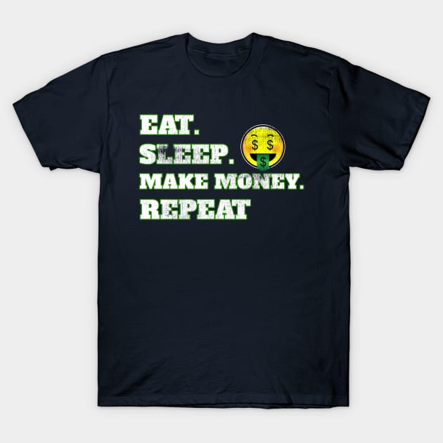 Eat Sleep Make Money Repeat Funny Emoji Face T-Shirt by klimentina